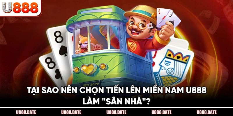 Tiến Lên Miền Nam U888 - Trò Chơi Bài Được Yêu Thích Nhất Việt Nam 2 Tại Sao Nên Chọn Tiến Lên Miền Nam U888 Làm "Sân Nhà"?